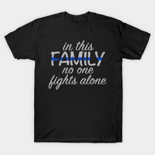 In This Family Nobody Fights Alone T-Shirt